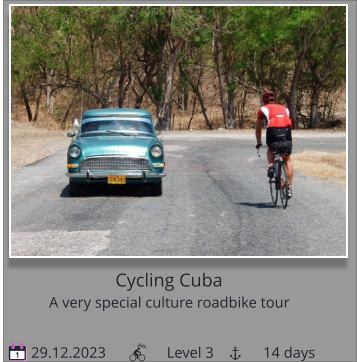 Cycling Cuba A very special culture roadbike tour     29.12.2023                Level 3             14 days 1