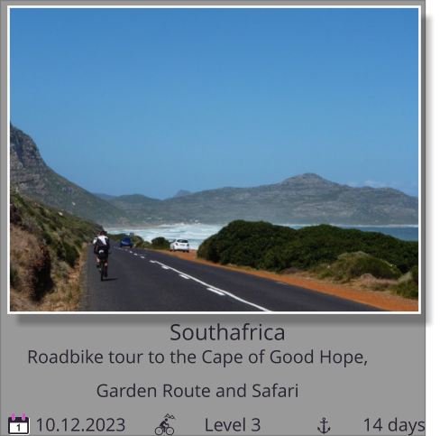 Southafrica Roadbike tour to the Cape of Good Hope, Garden Route and Safari  10.12.2023                 Level 3                      14 days 1
